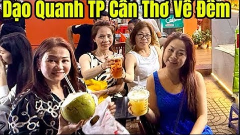 Khám Phá Cần Thơ – Trái Tim Miền Tây Sông Nước