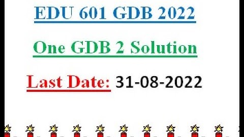 EDU 601 GDB Solution 2022