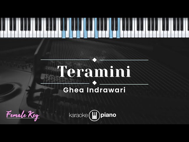 Teramini - Ghea Indrawari (KARAOKE PIANO - FEMALE KEY) class=