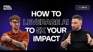 How to Leverage AI to 5x Your Impact