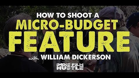 How to Direct a Micro-Budget Feature with William Dickerson