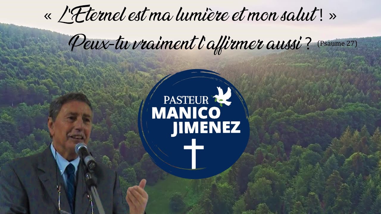 Pasteur MANICO - « L’Éternel est ma lumière et mon salut ! » Peux-tu vraiment l'affirmer aussi ?