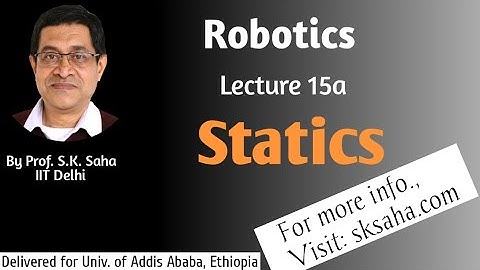 Robotics (15a of Addis Ababa Lectures): Statics