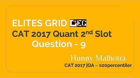 CAT 2017 Quant 9 (Slot 2) Solution Discussion