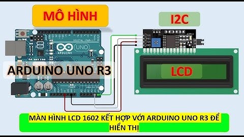 Hướng dẫn kết nối lcd i2c với arduino uno r3
