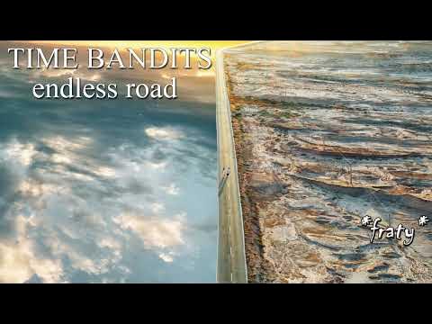 Time Bandits - Endless Road (I Want You To Know My Love) (High