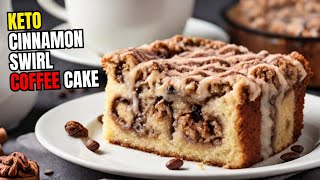 Exclusive Keto Cinnamon Swirl Coffee Cake | Low-Carb Breakfast Delight Information