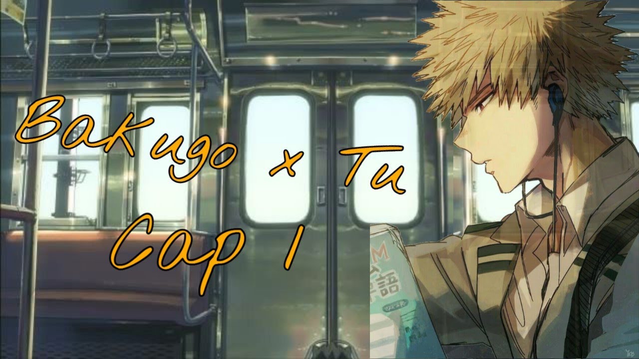 Bakugo x tu [cap 1]