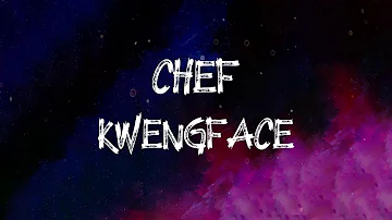 Kwengface - Chef (Lyrics)