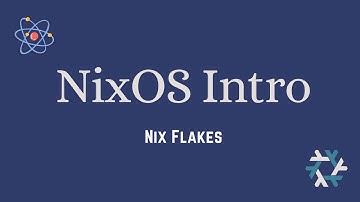 NixOS Introduction - Nix Flakes