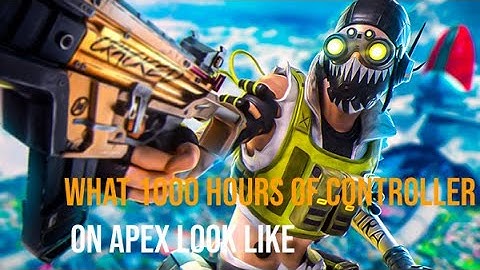 what 1000 hours of controller on apex look like