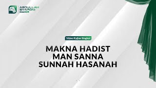 Makna Hadist Man Sanna Sunnah Hasanah - Ustadz Abdullah Syaroni
