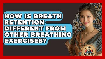 How Is Breath Retention Different From Other Breathing Exercises? - Buddhism Reflections