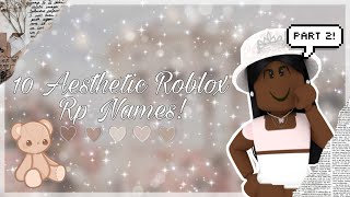 10 Aesthetic Roblox Roleplay Names!  Pt.2 👨‍👩‍👧‍👦💗‧₊˚ || aruiiella