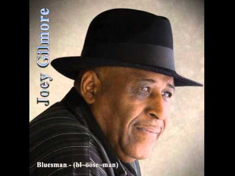 Joey Gilmore I Got The Blues 