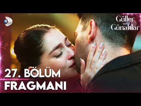 Güller ve Günahlar 27. Bölüm Fragmanı