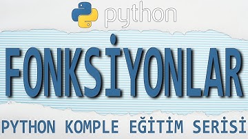 Python Dersleri: 18 - FONKSİYONLAR