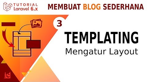 Tutorial Laravel 6 [Part 10] TEMPLATING | Blog Sederhana