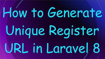How to Generate Unique Register URL in Laravel 8