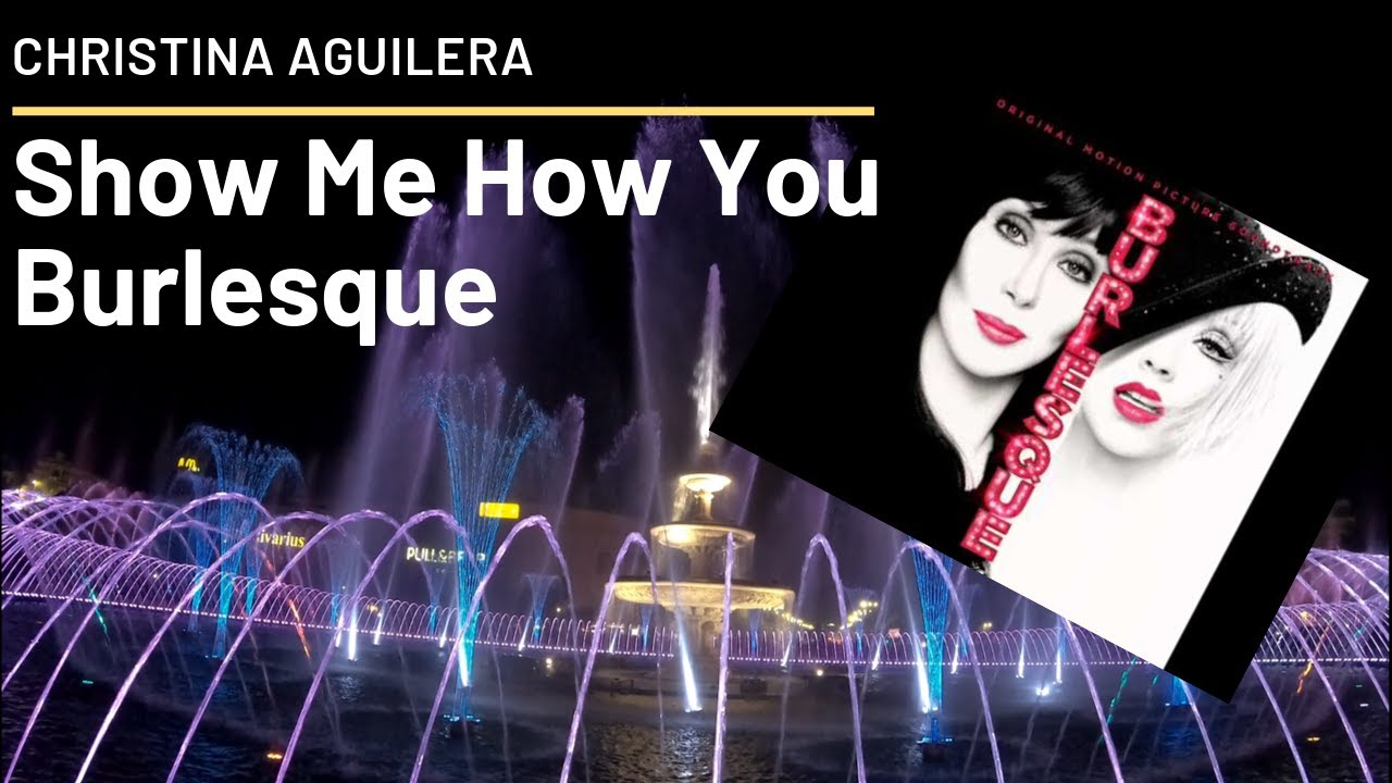 Christina Aguilera - Show Me How You Burlesque [Bucharest ...
