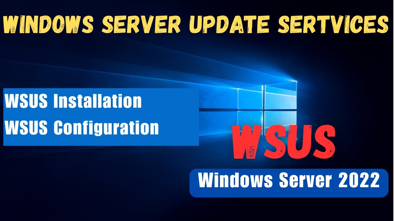 How to Install and Configure Windows Server Update Services (WSUS ...