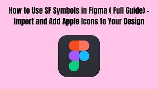 How to Use SF Symbols in Figma 2026 Full Guide - Import and Add Apple Icons to Your Design