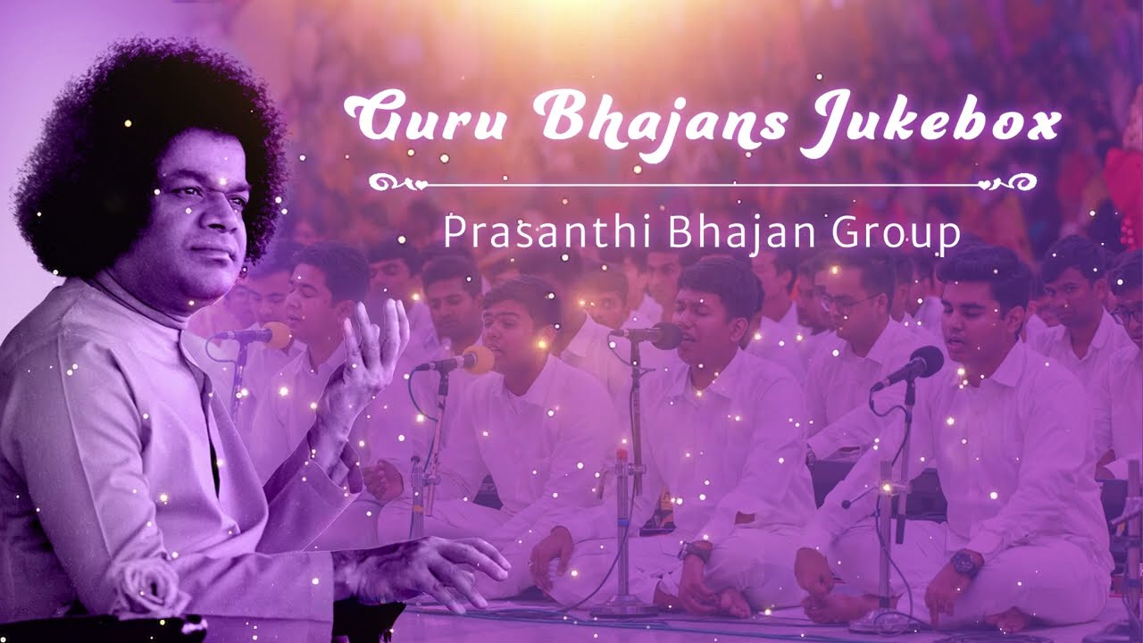 Guru Bhajans Jukebox  Sai Bhajans  Prasanthi Mandir Live