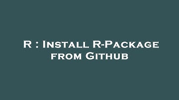 R : Install R-Package from Github