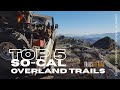 Top 5 Easy to Intermediate Overland Trails in Southern California - 4K UHD