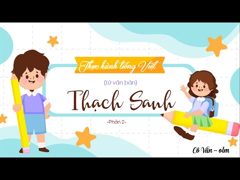 Video Thực hành tiếng Việt từ văn bản Thạch Sanh - Phần 2 -... - YouTube