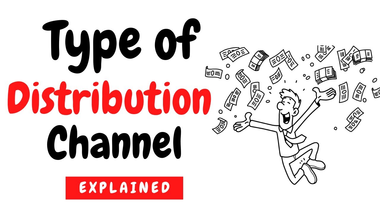 Types Of Distribution Channels - Explained