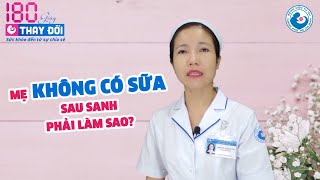 MẸ KHÔNG CÓ SỮA NGAY SAU SANH  Phải làm sao?  Bệnh viện Từ Dũ