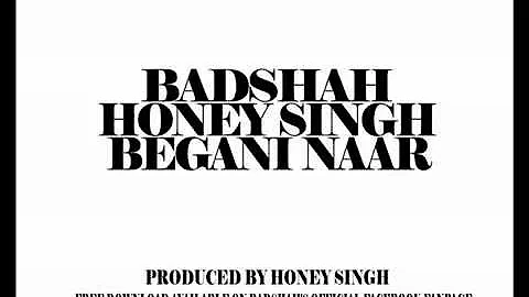 Begani Naar Buri - Yo Yo Honey Singh & Badshah  - Honey Singh latest songs 2012