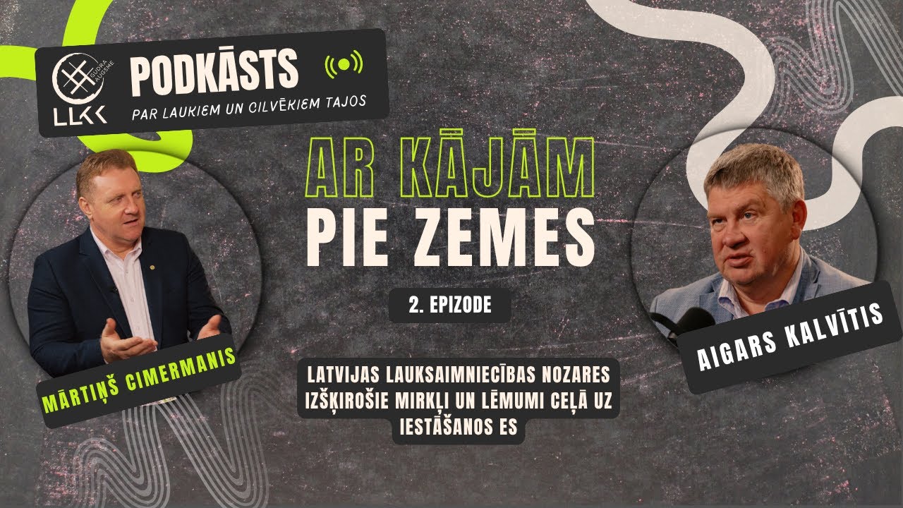LLKC podkāsts “Ar kājām pie zemes” | Ep. 2