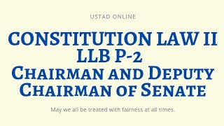 LLB P۔2 | Chairman and Deputy Chairman of Senate | Constitution Law | Professional law college