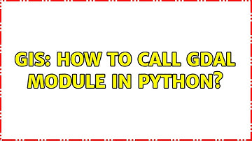 GIS: How to call gdal module in python?