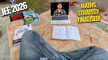 🔥MY FINALISED STRATERGY FOR JEE 2026 🤩| DOUBLE DROPPER JEE 2026 [ DAY 5 ]
