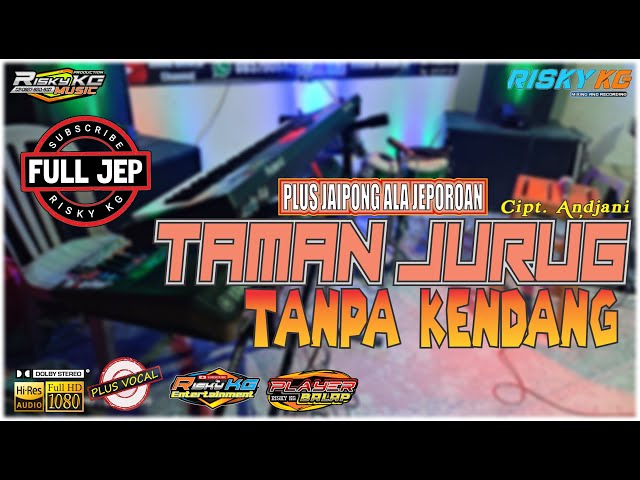 TAMAN JURUG TANPA KENDANG PLUS JEP KOPLO JANDUTAN + JEPORO JAIPONG STYLE class=