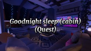 Soft VRChat Sleeping Music 🌙| (Quest) "Goodnight Sleep (cabin)” | 😴Cozy Relaxing Lofi beats💤 screenshot 5