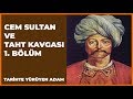 Tarihte Yürüyen Adam | Cem Sultan ve Taht Kavgası | 15 Aralık 2018