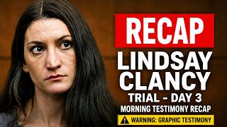 RECAP: Lindsay Clancy Trial   Day 3 Court Ended Early (Graphic)