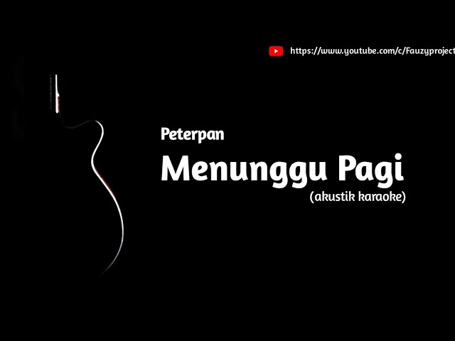 Peterpan - Menunggu Pagi (akustik karaoke) class=