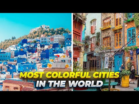 Top 10 Colorful Cities in the World - Explore some of the most beautiful & vibrant places on Earth!