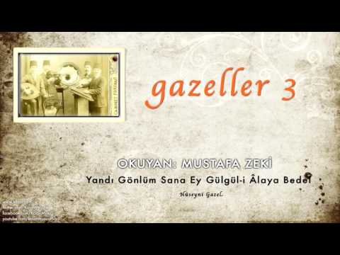 Mustafa Zeki - Yandı Gönlüm Sana Ey Gülgül-i Âlaya Bedel [ Gazeller 3 © 2006 Kalan Müzik ]