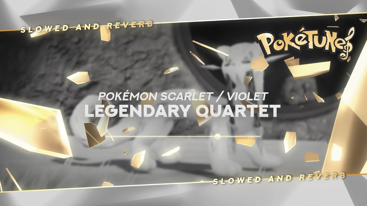 Pokémon Scarlet / Violet - Legendary Quartet | Slowed & Reverb ✨ ᴴᴰ