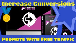 Commission Hotshot - Affiliate Sales Conversions With Free Ad Traffic Strategy