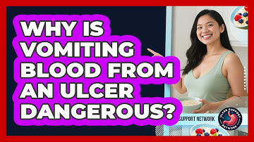 Why Is Vomiting Blood From an Ulcer Dangerous?