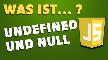 Undefined und Null - Datentypen für "nichts" in JavaScript - JavaScript Tutorial 09 - Deutsch