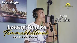 LOLANG TUNGKE TEMMAKATENNI - CIPT. H. AMIER SHALMAN COVER IAN KHAN LOLANG TUNGKE TEMMAKATENNI - CIPT. H. AMIER SHALMAN COVER IAN KHAN