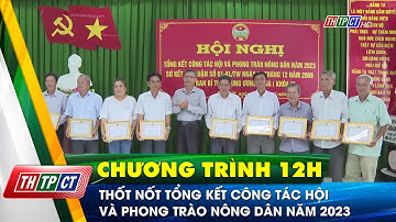 Thốt Nốt tổng kết công tác Hội và phong trào Nông dân năm 2023 | Cần Thơ TV